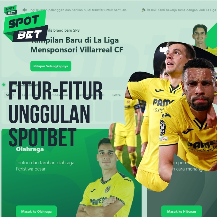 Fitur-Fitur Unggulan Spotbet